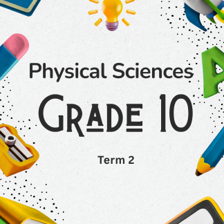 Grade 10 Physical Sciences Term 2 Study Pack (CAPS Aligned)