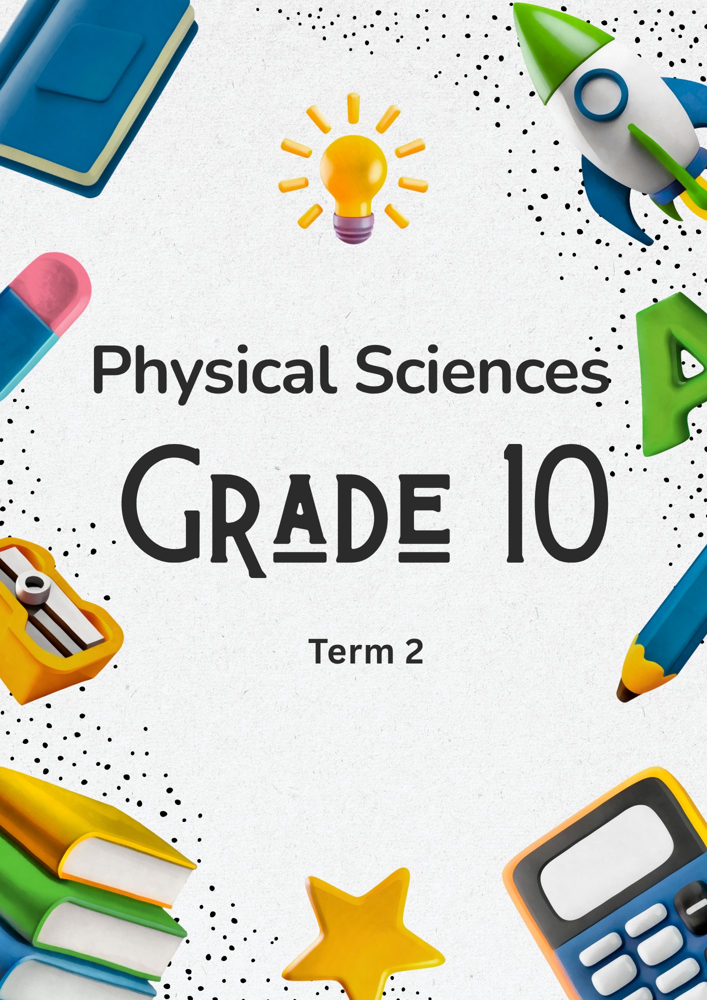 Grade 10 Physical Sciences Term 2 Study Pack (CAPS Aligned)